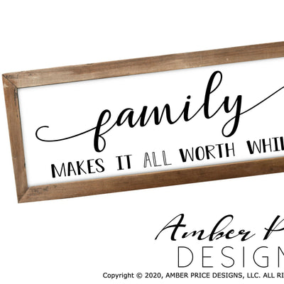 Family makes it all worth while SVG PNG DXF
