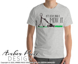 It's sexy and I mow it SVG, Dad Lawn SVG, Mowing SVG, Lawn care svg, Grass svg, png, dxf, Father's day SVGs