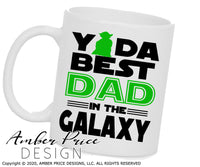 Yoda best Dad in the galaxy SVG, Make your own Star wars Dad shirt for your   father's day gift with my unique jedi Star Wars SVG cut file vector for cricut and silhouette cameo files. DXF and PNG sublimation file included. Cricut SVG Files for Cricut Project Ideas SVG Bundles Design Bundles | Amber Price Design