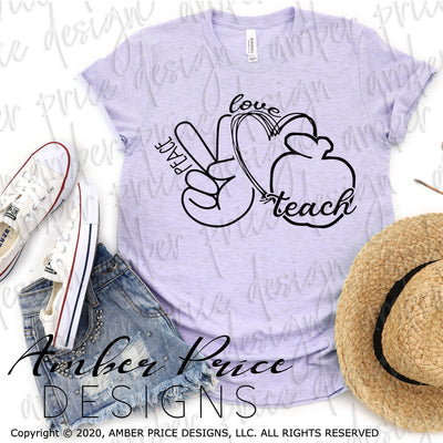 Peace love teach SVGs teacher SVG inspirational quote shirt design cut file Cricut silhouette cameo DIY png dxf teacher apple gift clipart