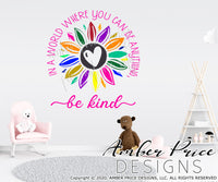 In a world where you can be anything be Kind SVG kindness rainbow nursery decor design Cricut silhouette cameo cut file, SVG, PNG, DXF, Kindness SVG