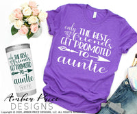 Only the best friends get promoted to auntie svg png dxf