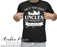 Only the best uncles get promoted to Godfather SVG, Uncle Godfather SVG Uncle promoted to God Father SVG PNG DXF