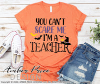 Teacher halloween SVG You can't scare me I'm a teacher Halloween shirt svg png dxf cricut silhouette design cut file DIY fall shirt svg