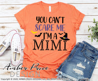 Mimi Halloween SVG, You can't scare me, I'm a Mimi SVG, Grandma Halloween SVG PNG DXF, Cute funny DIY Halloween shirt SVG. Cut file for cricut, silhouette, cute Women's Halloween Shirt Vector for Fall and Autumn. Fall shirt SVG DXF PNG versions included. EPS by request Sublimation file From Amber Price Design