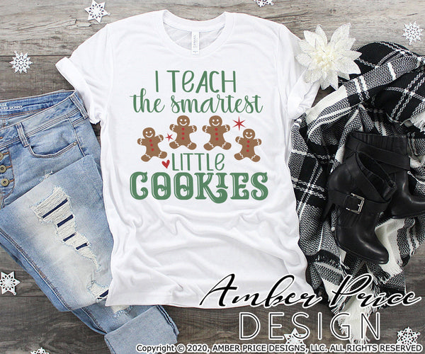 I teach the smartest little cookies Svg Christmas teacher SVG DIY homeschool cute winter teacher shirt Cut File png dxf Silhouette Cricut