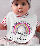 For this child we have prayed 1 samuel 1:27 design rainbow png  baby girl
