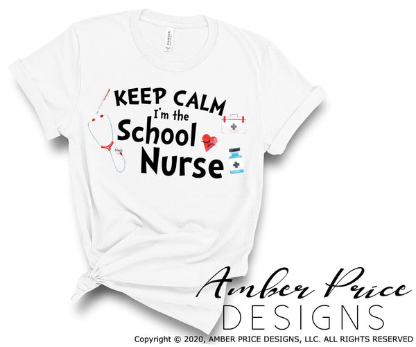Keep calm I'm the school nurse sublimation print PNG