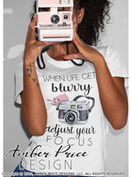 When life gets blurry adjust your focus PNG floral camera sublimation screen print design