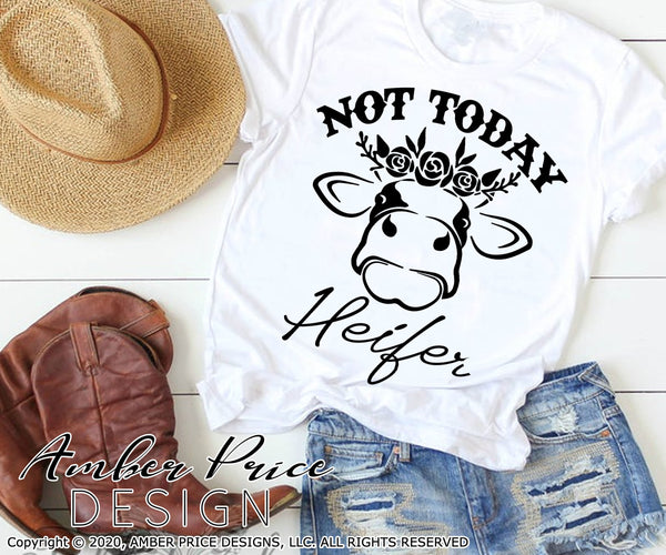 Not today heifer SVG PNG DXF farm design