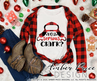 You serious Clark? SVG, buffalo check Christmas SVG shirt DIY cut file for cricut, silhouette, festive Christmas vacation svg DIY winter SVG DXF PNG version also included. Cute and Unique sublimation file. Silhouette Files for Cricut Project Ideas Simply Crafty SVG Bundles Design Bundles Vector | Amber Price Design