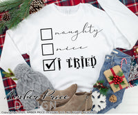 Naughty Nice I tried SVG, Funny Christmas SVGs, Kid's Christmas cut file for cricut, Winter shirt SVG, Home Decor SVG. Santa's Naughty list SVG DXF PNG included. Cute and Unique sublimation file. Silhouette downloadable File for Cricut Project Ideas Simply Crafty SVG Bundles Design Bundles, Vector | Amber Price Design