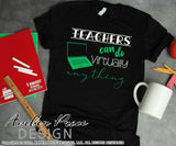 Zoom teacher svg Teachers can do virtually anything SVG distance learning shirt design cut file DIY teacher gift Cricut Silhouette dxf png