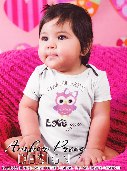 Owl always love you SVG cute baby girl svg onesie design cut file newborn baby vector DIY cricut silhouette cute owl svg png dxf gifts shirt