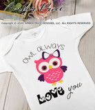 Owl always love you SVG cute baby girl svg onesie design cut file newborn baby vector DIY cricut silhouette cute owl svg png dxf gifts shirt