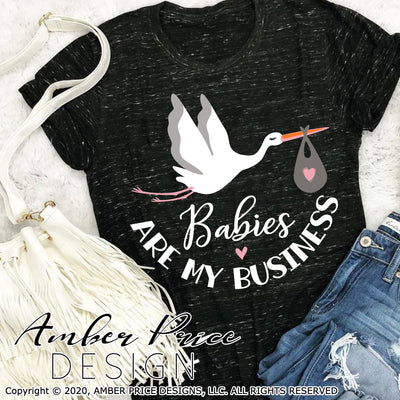 Babies are my business SVG PNG DXF