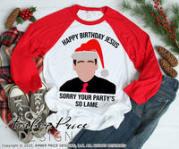 Office Christmas SVG, Funny Christmas svg, Happy Birthday Jesus, sorry your party's so lame SVG, Michael Scott Christmas SVG quote svg DIY winter shirt craft, DIY silhouette projects vector files for home decor. SVG Silhouette SVG SVG Files for Cricut Project Ideas Simply Crafty SVG Bundles Vector | Amber Price Design 
