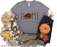 There's no place like home for the holidays SVG Cute Thanksgiving SVG for DIY Thanksgiving shirt. SVG design cut file | silhouette. Cute fall DXF also included. Unique sublimation PNG file. Cricut SVG Silhouette Files for Cricut Project Ideas Simply Crafty SVG Bundles Design Bundles, Vectors | amberpricedesign.com