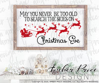 May you never be too old to search the skies on Christmas Eve SVG, Christmas SVGs, DIY t-shirts SVGs, winter shirt designs cut file for cricut, silhouette, festive holiday SVG DXF PNGs. Unique sublimation. Silhouette Files for Cricut Project Ideas Simply Crafty SVG Bundles Design Bundles Vector | Amber Price Design