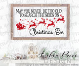 May you never be too old to search the skies on Christmas Eve SVG, Christmas SVGs, DIY t-shirts SVGs, winter shirt designs cut file for cricut, silhouette, festive holiday SVG DXF PNGs. Unique sublimation. Silhouette Files for Cricut Project Ideas Simply Crafty SVG Bundles Design Bundles Vector | Amber Price Design