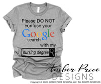 Please do not confuse your google search with my nursing degree svg png dxf