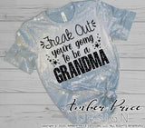 Freak out you're going to be a Grandma SVG PNG DXF