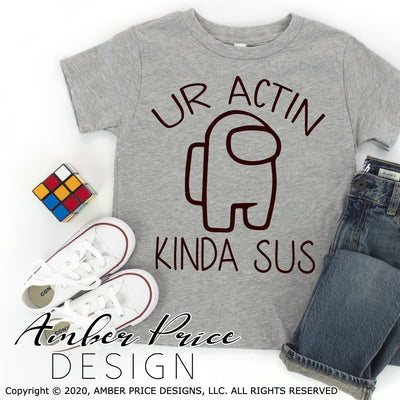 Ur actin kinda sus SVG Among Us PNG DXF