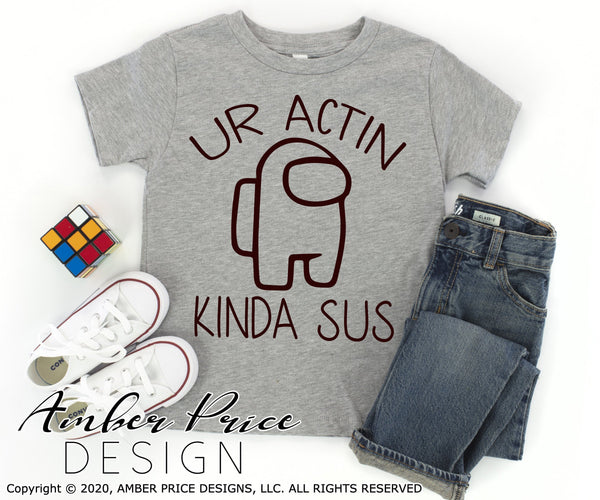 Ur actin kinda sus SVG Among Us PNG DXF