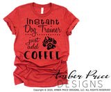 Instant dog trainer just add coffee svg png dxf