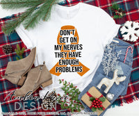 MS awareness SVG don't get on my nerves they have enough problems MS ribbon svg orange ribbon svg multiple sclerosis shirt design png dxf