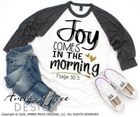 Joy comes in the morning SVG, PNG, DXF, Christian SVG, Cricut cut file, silhouette cameo cut file, vector clipart, cute bible verse svgs, DIY files, designs for gifts, scripture svg