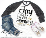 Joy comes in the morning SVG, PNG, DXF, Christian SVG, Cricut cut file, silhouette cameo cut file, vector clipart, cute bible verse svgs, DIY files, designs for gifts, scripture svg