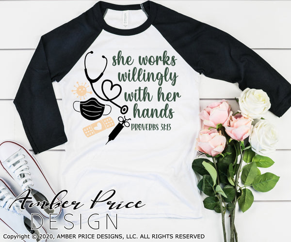 She works willingly with her hands nurse svg png dxf proverbs 31:13 svg covid nurse design