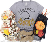 I deliver miracles svg png dxf midwife ob nurse doula obgyn svg