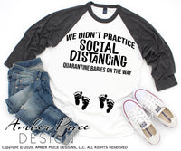 We didn't practice social distancing svg png dxf covid pregnancy corona maternity svg 