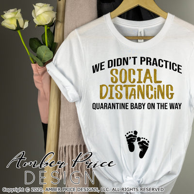 We didn't practice social distancing svg png dxf covid pregnancy corona maternity svg 