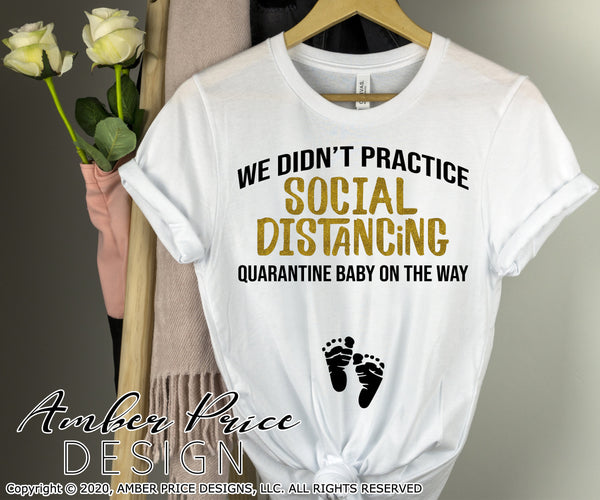 We didn't practice social distancing svg png dxf covid pregnancy corona maternity svg 
