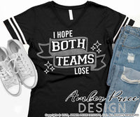 I hope both teams lose SVG PNG DXF
