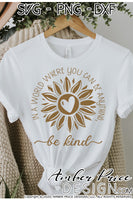 In a world where you can be anything be Kind SVG kindness rainbow nursery decor design Cricut silhouette cameo cut file, SVG, PNG, DXF, Kindness SVG