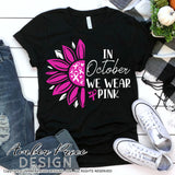 Breast cancer awareness SVG, In October we wear pink SVG, Breast Cancer Ribbon SVG, Breast Cancer sunflower SVG, PNG and DXF version also included. You will receive 1 zip file for our pink Breast cancer ribbon svg cancer survivor svg Breast Cancer awareness month SVG Design bundles for cricut shirt | Amber Price Design