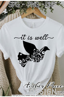 It is well with my soul SVG floral dove svg, png, dxf, clipart, pretty Christian svg, scripture svg, it is well with my soul svg, bible verse svg, bereavement svg, Cricut design cut file, silhouette svg, hand lettered svg