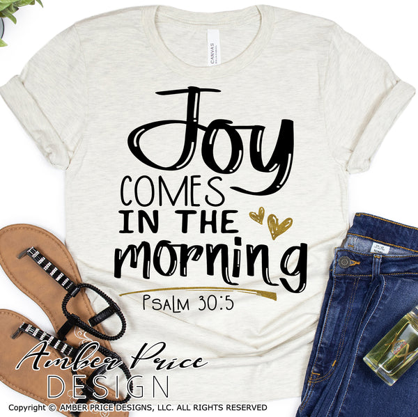 Joy comes in the morning SVG, PNG, DXF, Christian SVG, Cricut cut file, silhouette cameo cut file, vector clipart, cute bible verse svgs, DIY files, designs for gifts, scripture svg