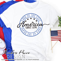 Land of the free home of the brave svg, america since 1776 svg, 4th of july svg, independence day svg, png, dxf,  cut file for cricut, amber price design