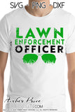lawn enforcement officer svg, distressed png, dxf, funny dad svg, mowing svg, grass svg, lawn svg
