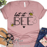 Let it Bee SVG, cute bumble Bee SVG, let it be SVG, beetles quote svg, shirt mug tumbler design, Cricut cut file, silhouette cut file, cute vegan svgs, amber price design, PNG, DXF