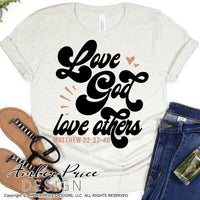 Love God love others SVG, PNG, DXF, Retro Christian svgs, BOHO SVG, retro bible verse svgs, DI,Y 70s 80s, Christian mom shirt designs, diy gifts, Be the good svg, png, dxf, cut file, vectors for cricut, silhouette, amber price design