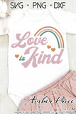 Love is Kind SVG, PNG, DXF, BOHO Rainbow SVG, Retro SVGs, Modern SVG, Retro Valentine's Day SVG, boy's girl's kids adult toddler, christian valentines day svg, diy shirt design, cut file, cricut, silhouette, bohemian rainbow clipart, digital design