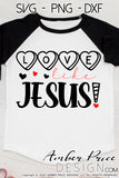 Love like Jesus SVG, PNG, DXF, Valentine's Day SVG, boy's girl's kids adult, christian svg, valentines day shirt svg, design cut file, clipart, layered digital download, Cricut, silhouette, sweethearts svg