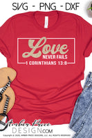 Love never fails svg, PNG, DXF 1 corinthians 13:8 svg, Christian valentine's day SVGs, retro svg, vector, Cricut cut file, silhouette cut file, bible verse svg, scripture svg, sublimation, screen print file, digital download, amber price design, glitter