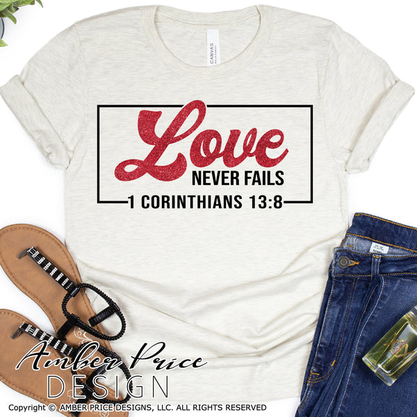 Love never fails svg, PNG, DXF 1 corinthians 13:8 svg, Christian valentine's day SVGs, retro svg, vector, Cricut cut file, silhouette cut file, bible verse svg, scripture svg, sublimation, screen print file, digital download, amber price design, glitter